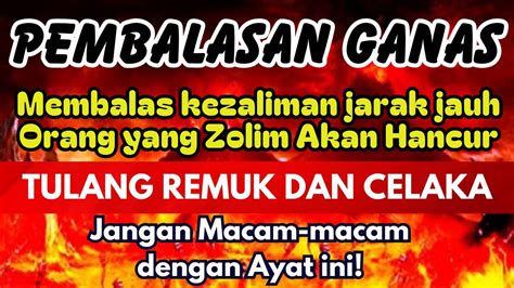 AYAT GANAS Doa Untuk Orang Dzolim Yang Sering Berbuat Jahat Doa