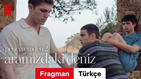 Penceremden Aram Zdaki Deniz T Rk E Fragman Netflix Youtube