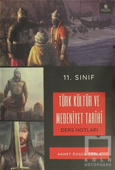 11 Sınıf Türk Kültür ve Medeniyet Tarihi Ders Notları Köln Kütüphane