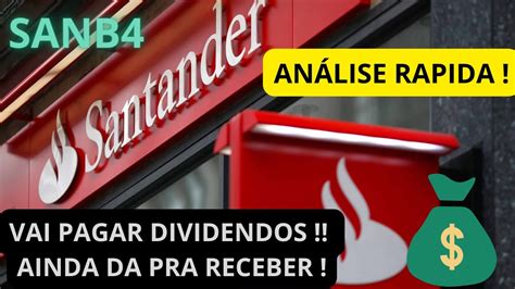 Sanb4 L Santander Vai Pagar Dividendos E Ainda Da Tempo De Receber