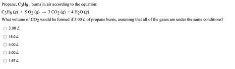 Solved Propane C3H8 Burns In Air According To The Chegg