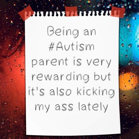 Being An Autism Parent Is Very Rewarding But It S Also Kicking My Ass Lately The Autism Dad