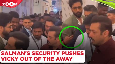 Salman Khans Bodyguard Pushes Vicky Kaushal Out Of The Way In A Viral