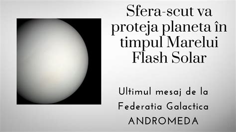 Sfera scut va proteja planeta în timpul Marelui Flash Solar Ultimul