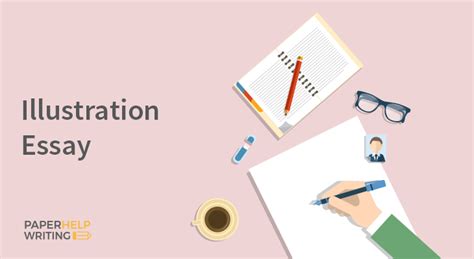 Writing an Illustrative Essay with Our Expert Tips