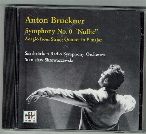 Anton Bruckner Stanislaw Skrowaczewski Saarbr Cken Radio Symphony