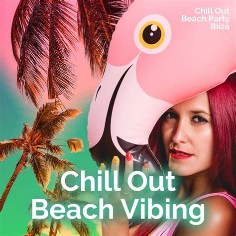 Chill Out Beach Vibing Album By Chill Out Beach Party Ibiza Spotify