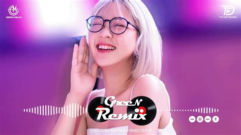 Hãy Xem Là Giấc Mơ Remix Ngân Ngân Green Remix Rồi Từ Đây Đôi Hai Lối Remix Hot Trend Tiktok