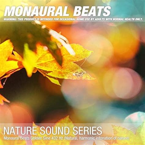 Monaural Beats Golden Sine 432 Hz Natural Harmonic Intonation Of