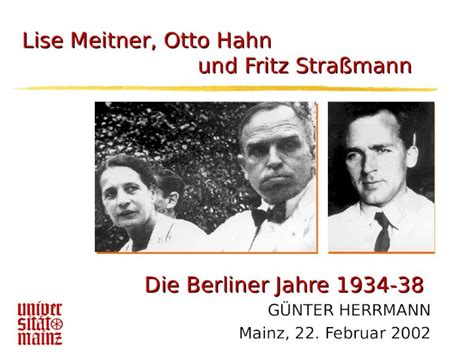 PPT Lise Meitner Otto Hahn und Fritz Straßmann Berliner Jahre