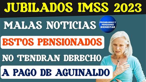 Estos son los pensionados que NO tendrán derecho al PAGO de aguinaldo