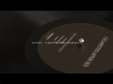 Sunsetz Cigarette After Sex Lyrics YouTube