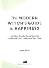 The Modern Witch S Guide To Happiness Luna Bailey