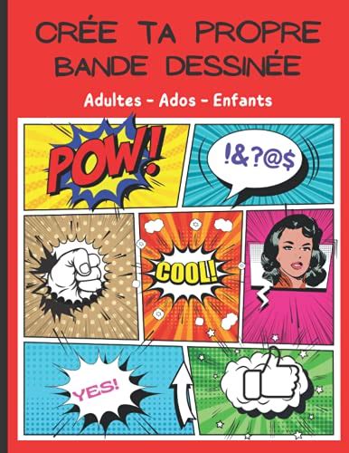 Crée ta propre Bande Dessinée Adultes Enfants Je crée ma bande