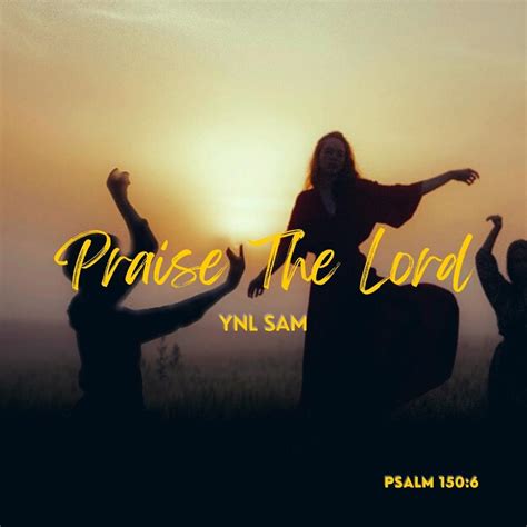 Ynl Sam Praise The Lord Lyrics Genius Lyrics