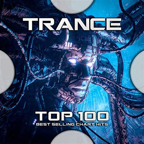 Trance Top 100 Best Selling Chart Hits Von Goa Doc Psytrance