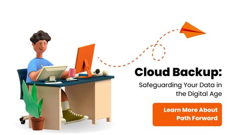 Cloud Backup Safeguarding Your Data In The Digital Age Path Forward It