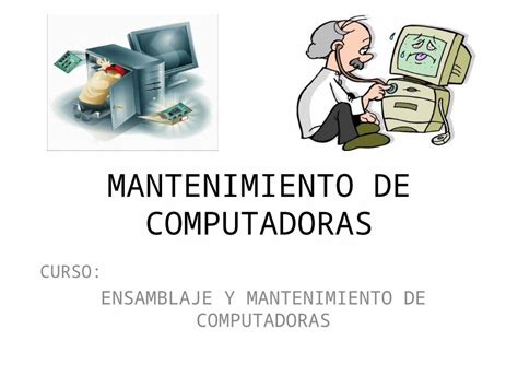 Ppt Mantenimiento De Computadoras Curso Ensamblaje Y Mantenimiento