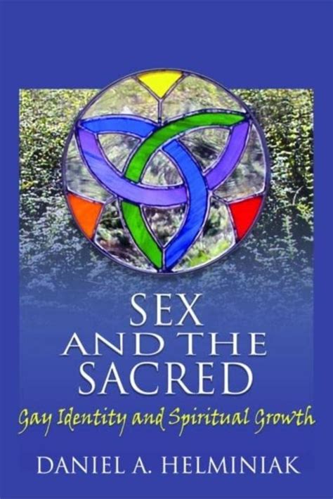 Sex And The Sacred Gay Identity And Spiritual Growth Bliss Counselling