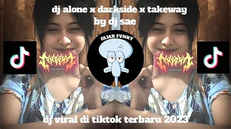 Dj Alone X Darkside X Takeway Selow Reverb By Dj Sae Viral Tik Tok