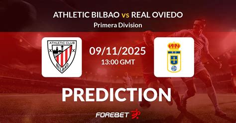 Classificações De Athletic Bilbao X Real Oviedo - Athletic Bilbao vs Real Oviedo Prediction, Stats, H2H - 09 Nov 2025