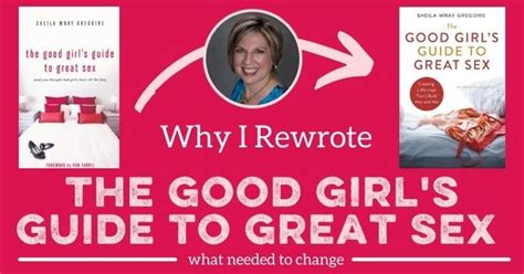 Why I Rewrote The Good Girls Guide To Great Sex Bare Marriage