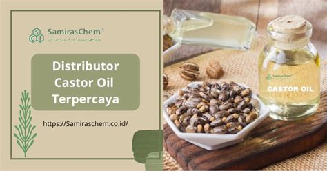 Distributor Castor Oil Terpercaya Pt Samiraschem Indonesia