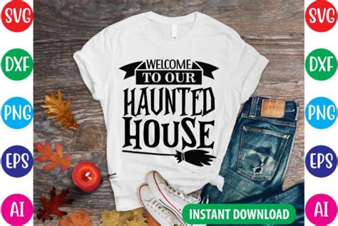 Welcome To Our Haunted House Svg Graphic By Rana Design Creative Fabrica