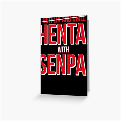 Netflix And Chill HENTAI With SENPAI Red And White Version Essential Greeting Card For