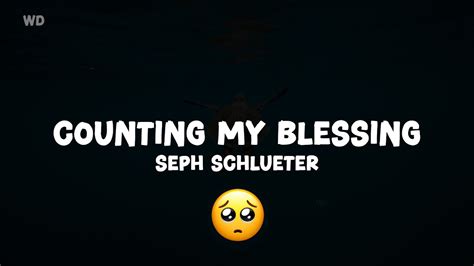 Seph Schlueter Counting My Blessings Chords Chordify