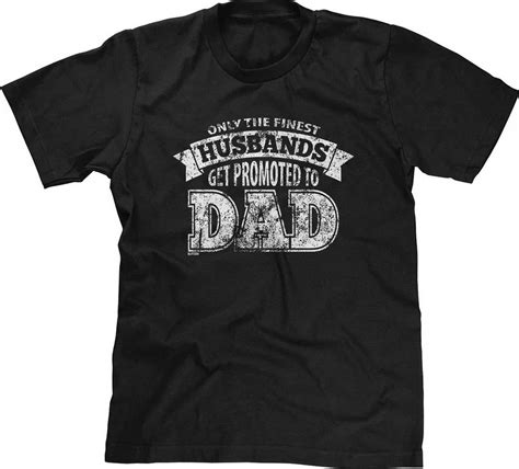 Hot Trending T Shirt With Only Finest Husbands Get Promoted Fathers Day Present Gift New Daddy