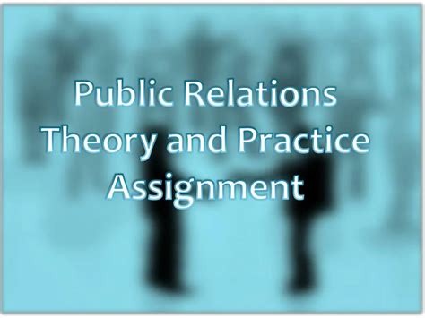 Ppt Public Relations Theory And Practice Assignment Powerpoint