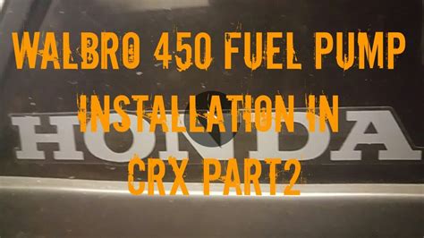 How To Install Walbro Fuel Pump In Crx Part Youtube