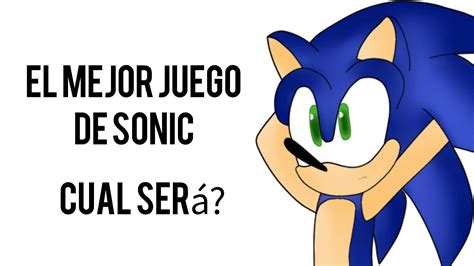 El Mejor Juego De Sonic En Tu Opini N Sonic The Hedgehog Espa Ol Amino