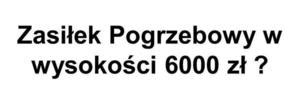 Zasiłek Pogrzebowy w wysokości 6000 zł Images Media Polskie