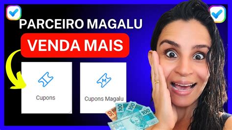 Parceiro Magalu Venda Muito Mais Como Afiliado Do Magalu Cupom Do