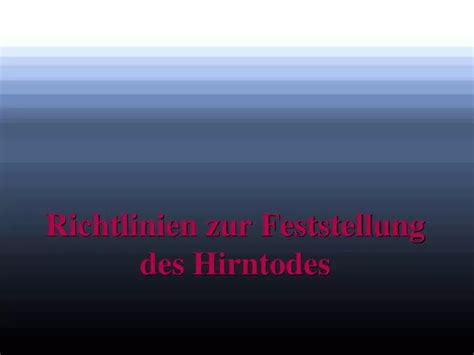 PPT Richtlinien Zur Feststellung Des Hirntodes PowerPoint