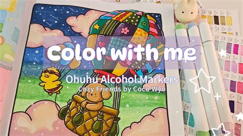 Color With Me Cozy Friends By Coco Wyo Hot Air Balloon Ohuhu Alcohol Markers YouTube