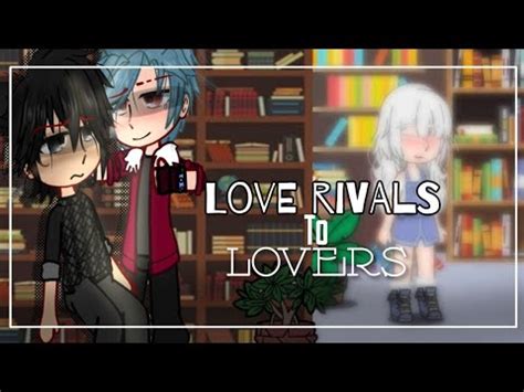 Love Rivals To Lovers Gacha Gay Gcmm 2gcmv Pride Month Special Enemiestolovers Bl