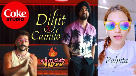 Diljit Dosanjh X Camilo Palpita Is Sugar Spice And Everything Nice