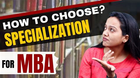 How To Choose The Right Mba Specialization Select The Right Mba