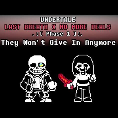 Stream Undertale Last Breath X No More Deals They Wont Give In