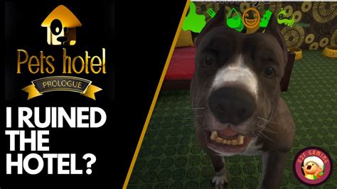 I Ruined The Hotel Pets Hotel Prologue Youtube