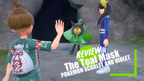 Pokemon Scarlet And Violet The Teal Mask Review Best Storytelling