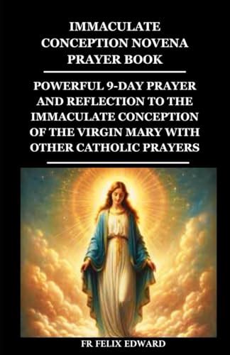 IMMACULATE CONCEPTION NOVENA PRAYER BOOK POWERFUL 9 DAY PRAYER AND