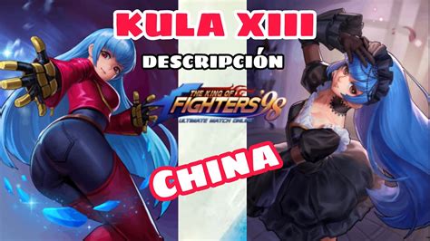 KULA XIII DESCRIPCIÓN KOF 98 UM OL CHINA QQ WECHAT YouTube