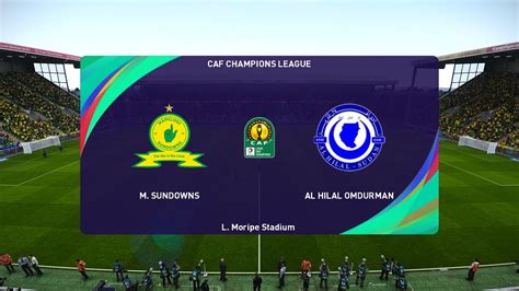 Mamelodi Sundowns Vs Al Hilal Omdurman 11022023 Caf Champions