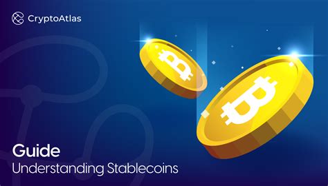 Understanding Stablecoins and How We Use Them | CryptoAtlas