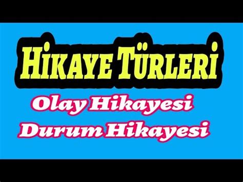 Hikaye Türleri Olay Hikayesi Durum Öyküsü Özellikleri Temsilcileri 9