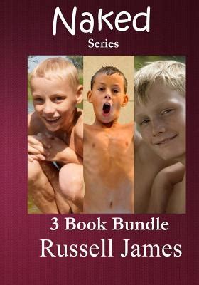 Naked Series 3 Book Bundle By Russell James Goodreads